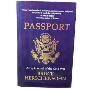 Passport by Bruce Herschensohn An epic novel of the Cold War (First iBooks print